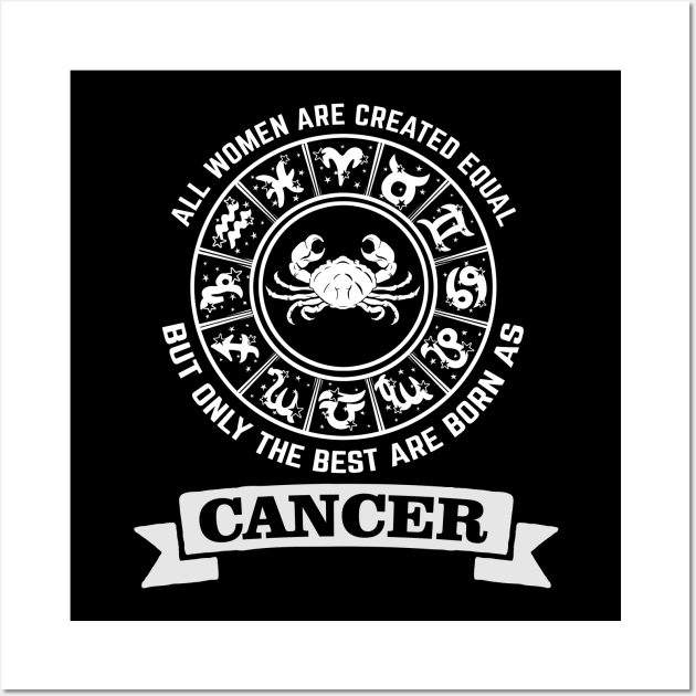 Best women are born as cancer - Zodiac Sign Wall Art by Pannolinno